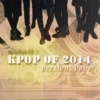 KPOP of 2014 - version: boys