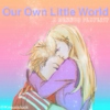 Our Own Little World