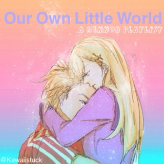 Our Own Little World