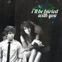 i'll be buried with you