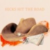 Hicks Hit The Road