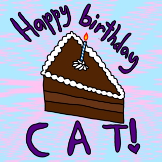 Happy Birthday Cat! 