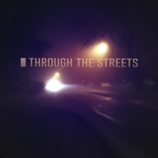 Through The Streets
