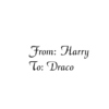 From Harry, To Draco