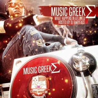 MUSIC GREEKΣ And DJ BABYFACE Presents  "WHAT HAPPENS IN ATLANTA"