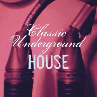 Classic Underground House