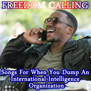 Songs For When You Dump An International Intelligence Organization