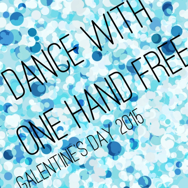 dance with one hand free - galentine's day 2015