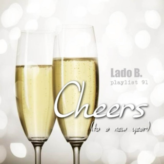 Lado B. Playlist 91 - CHEERS (to a new year)