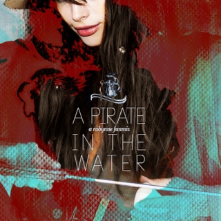 A PIRATE IN THE WATER (Robynne)