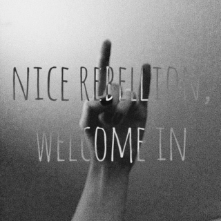 nice rebellion, welcome in.