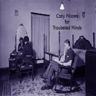 Cozy Pillows for Troubeled Minds