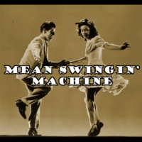 mean swingin' machine