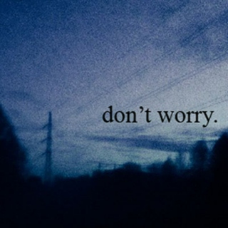 don't worry.