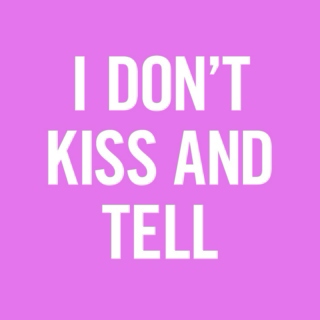 i don't kiss and tell x