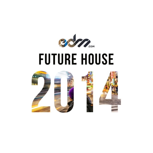 EDM.com Best of 2014: Future House