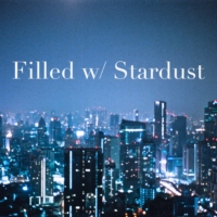 Filled w/ Stardust