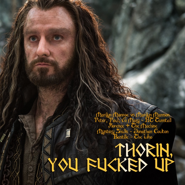 Thorin, you fucked up