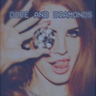 Dope & Diamonds.