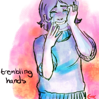 Trembling Hands: a mix of feelings