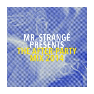 Mr. Strangé Presents The After-Party Mix 2014