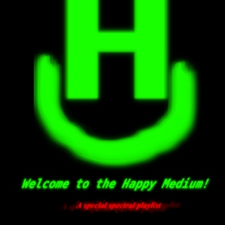 Welcome To The Happy Medium!