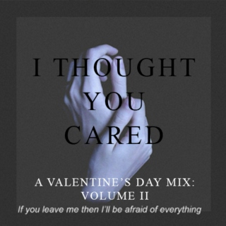I Thought You Cared (Valentine's Mix Vol. 2)