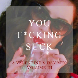 You Suck (Valentine's Mix Vol. 3)