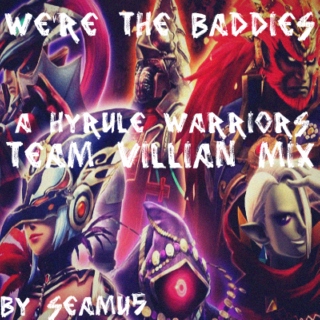 Hyrule Warriors: We're the Baddies