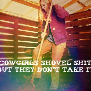 Cowgirls Shovel Shit But They Don't Take It