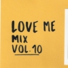 LOVE ME MIX VOL. 10