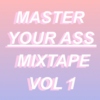 Master Your Ass Mixtape. vol 1 