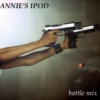 Annie's Ipod - Battle Mix