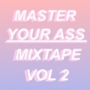 Master Your Ass Mixtape . vol 2 