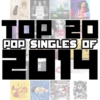 Top 20 Pop Singles of 2014