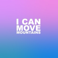 i can move mountains