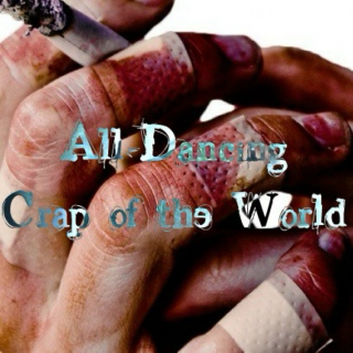 All-Dancing Crap of the World
