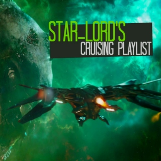 Star Lord's Cruising Playlist