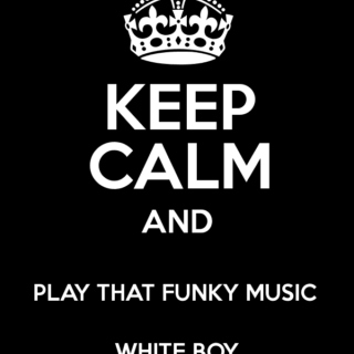 Play that funky music white boy