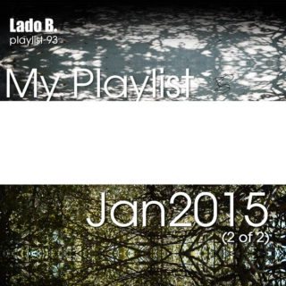 Lado B. Playlist 93 - My Playlist Jan2015 (2 of 2)