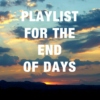Playlist for the End of Days