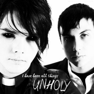 I Have Been All Things Unholy