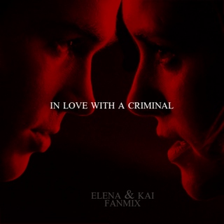 in love with a criminal;