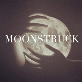 moonstruck