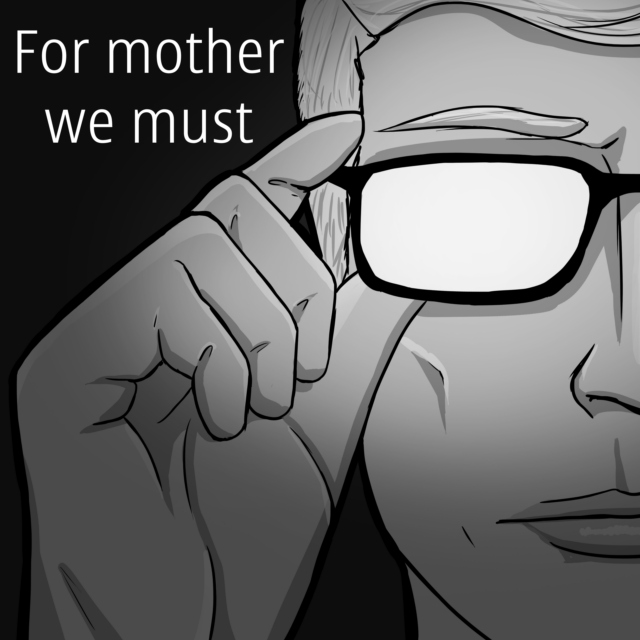 For mother, We must