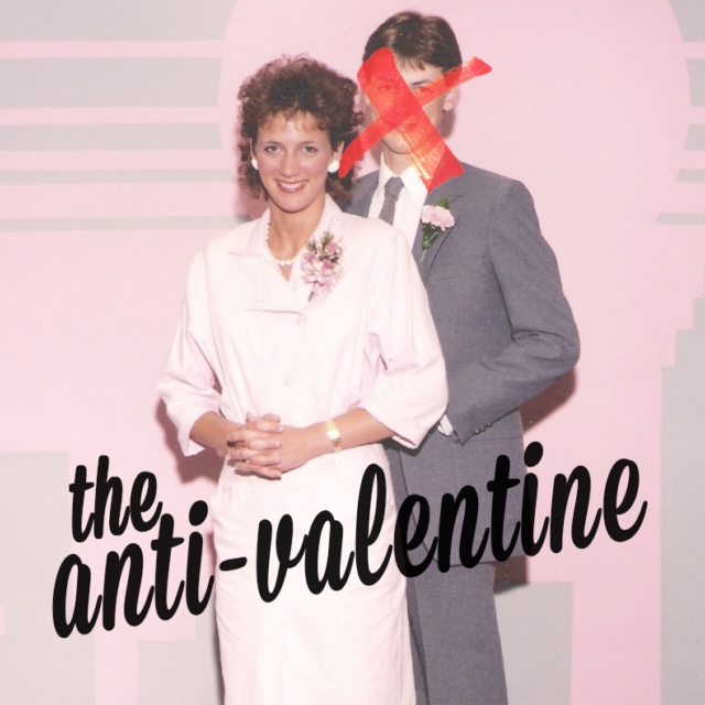 the anti-valentine