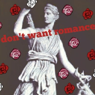 don't want romance