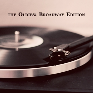 the oldies: broadway edition