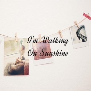 I'm Walking On Sunshine