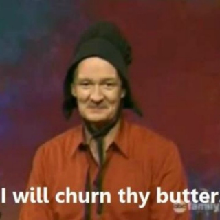 I Will Churn Thy Butter